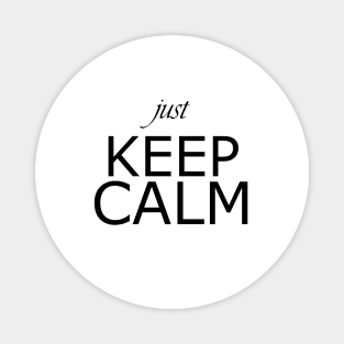 just keep calm Magnet